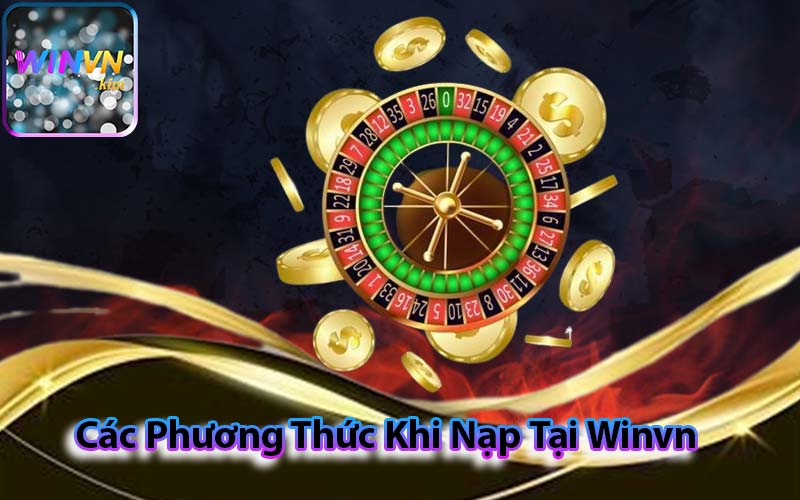 Các Phương Thức Khi Nạp Tại Winvn