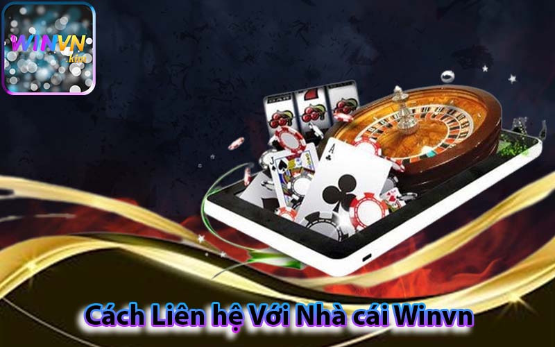 Cách Liên hệ Với Nhà cái Winvn