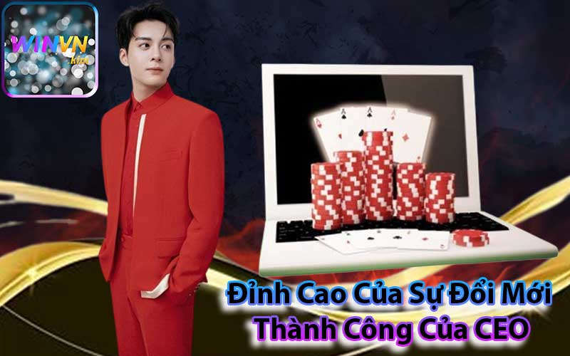 Đỉnh Cao Của Sự Đổi Mới Thành Công Của CEO